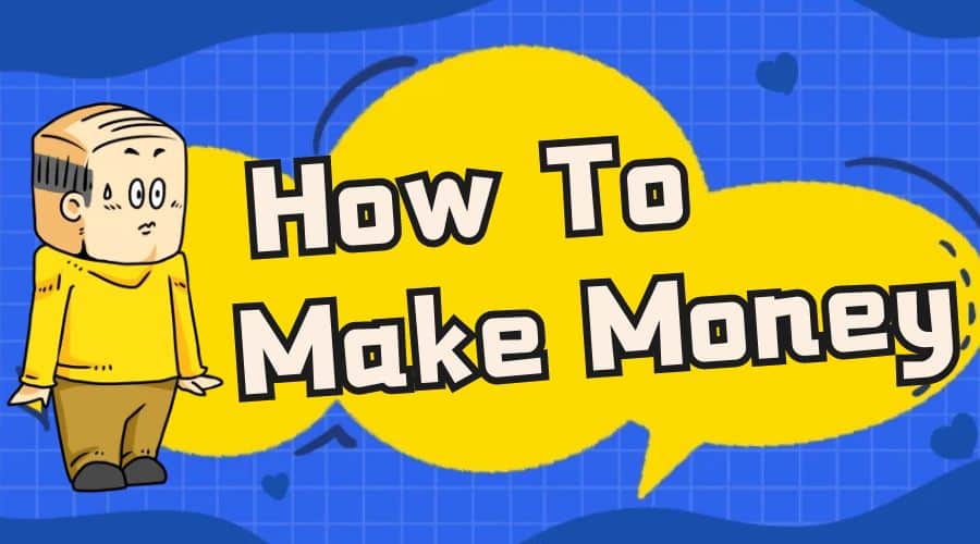 How To Make Money - 5 Real and effective ways to make money